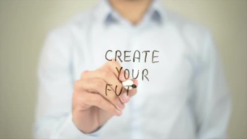 Create Your Future, Man Writing on Transparent Screen