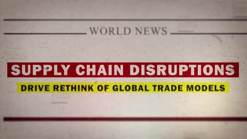 Supply Chain Disruptions Drive Rethink Of Global Trade Models Newspaper Style Headline Titles