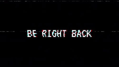 Be Right Back Glitch Animation