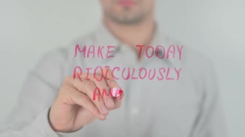 Make Today Ridiculously Amazing, Writing on Transparent Screen
