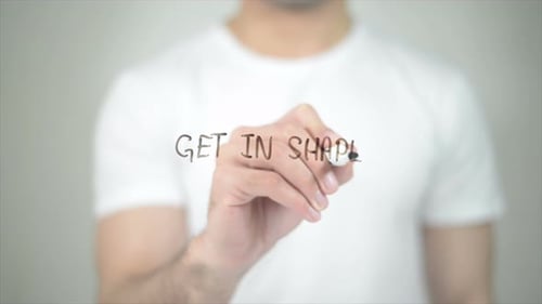 Get in Shape, Man Writing on Transparent Screen