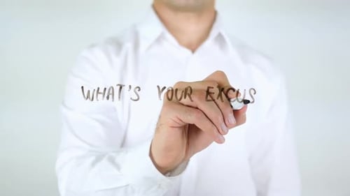 Writing What's Your Excuse? on Clear Surface