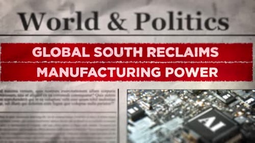 Les pays du Sud retrouvent leur pouvoir manufacturier