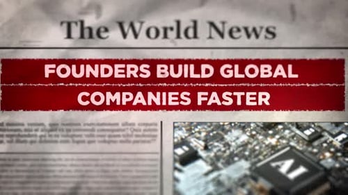 Los fundadores crean empresas globales más rápido
