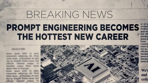 Prompt Engineering Becomes The Hottest New Career Artificial Intelligence (Ai) Newspaper Headlines