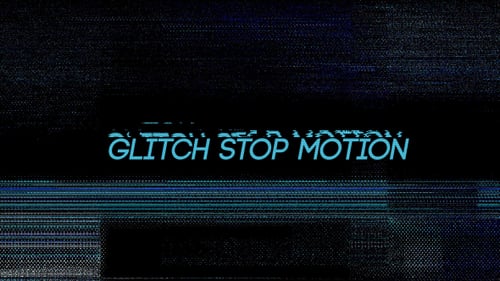 Glitch Stop Motion