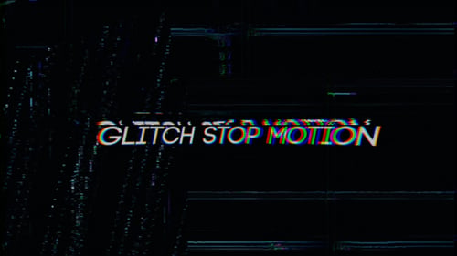 Glitch Stop Motion