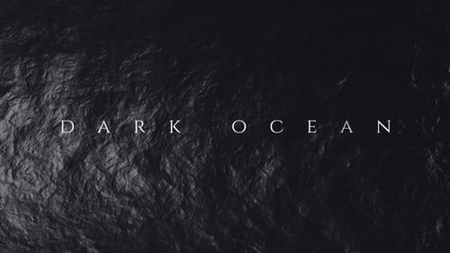 Dark Ocean - Apertura de títulos