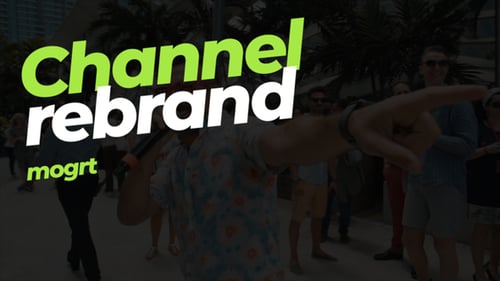 Channel rebrand - mogrt