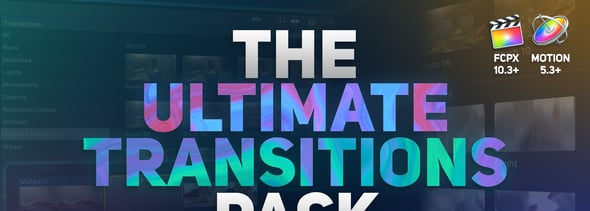 The Ultimate Transitions Pack - Final Cut Pro X & Apple Motion