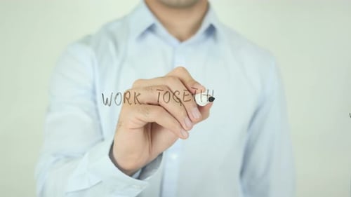 Work Together, Team Work, Man Writing on Screen