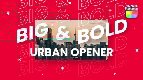 Big & Bold Urban Opener | For Final Cut & Apple Motion