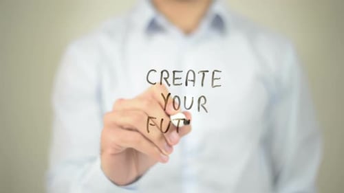 Create Your Future, Businessman Writing on Transparent Screen