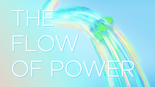 The Flow of Power