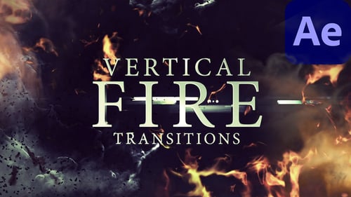 Vertical Fire Transitions for After Effects
