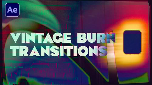 Vintage Burn Transitions