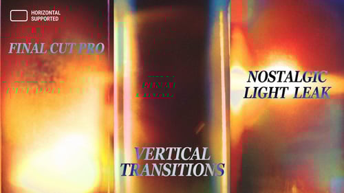 Vertical Nostalgic Light Leak Transitions | Final Cut Pro