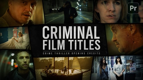 Criminal Film Titles - Crime Thriller Opening Credits For Premiere Pro
