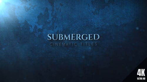Submerged Cinematic Titles 4K