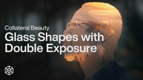 Collateral Beauty - Glass Shapes with Double Exposure