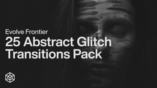 Evolve Frontier - 25 Abstract Glitch Transitions Pack
