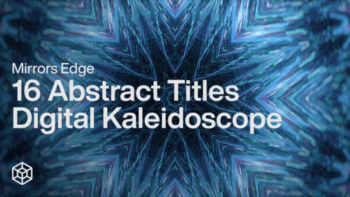 Mirrors Edge - 16 Abstract Titles Digital Kaleidoscope