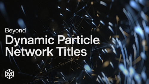 Beyond - Dynamic Particle Network Titles