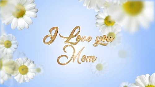 Golden I Love You Mom 3D Text Animation with Floating Daisies