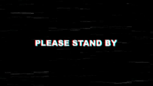 Please Stand By Text Animation With Glitch Effect 1