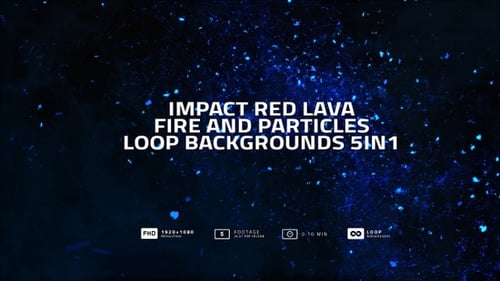Impact Blue Lava Fire And Particles Loop Backgrounds 5in1