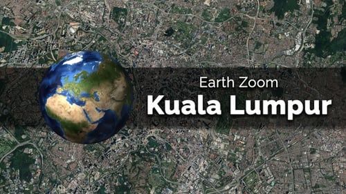 Kuala Lumpur (Malaysia) Earth Map Zoom to the City from Space