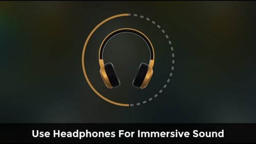 Use Headphones For Immersive Sound | Golden Version