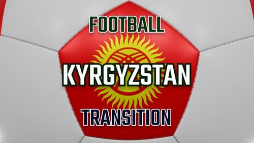 Football Kyrgyzstan Transition | UHD | 60fps