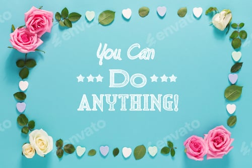 Preview: You Can Do Anything Message With Roses And Leaves Top View Flat Lay