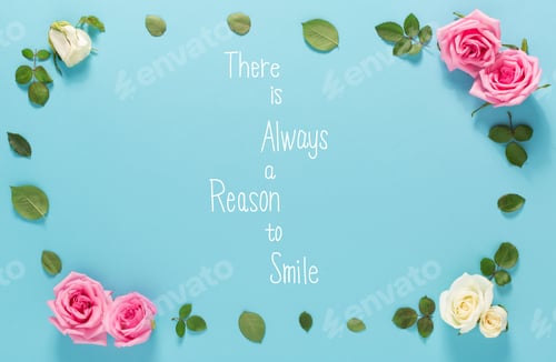 Vista previa: There Is Always A Reason To Smile Message With Roses And Leaves Top View Flat Lay