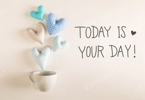 Preview: Today Is Your Day Message With Blue Heart Cushions Coming Out Of A Coffee Cup