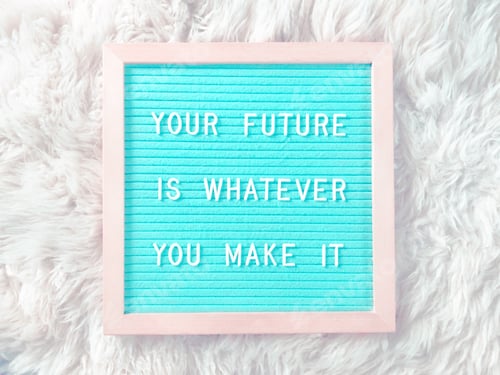 Preview: Your future is whatever you make it. Quote.
