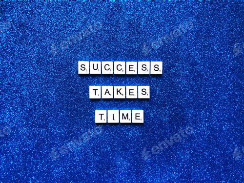 Preview: Success takes time.