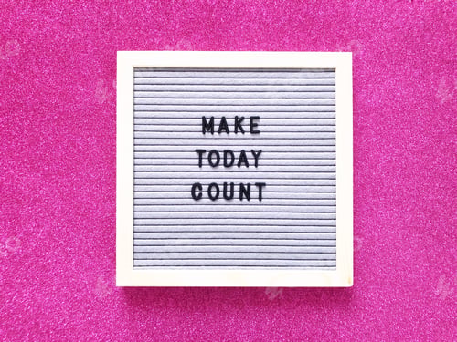 Preview: Make today count