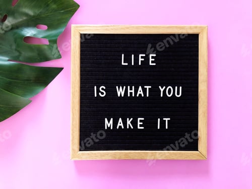 Preview: Life is what you make it