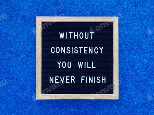 Preview: Without consistency, you will never finish