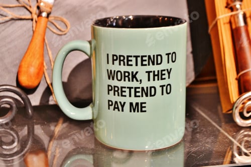 Preview: Coffee cup words I pretend to work they pretend to pay me