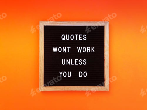 Preview: Quotes won’t work unless you do. Quote. Quotes. Great quotes.