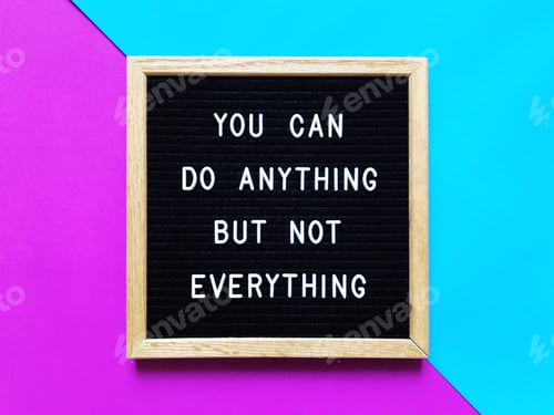 Preview: You can do anything but not everything. Quote. Quotes.