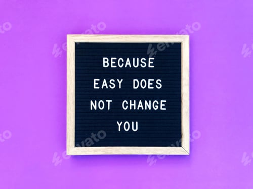 Preview: Because easy doesn’t change you