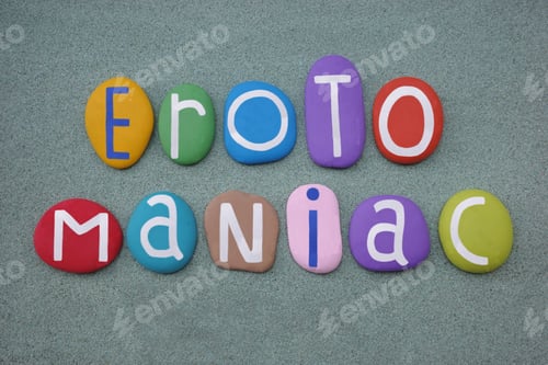 Preview: Erotomaniac, one affected with erotomania, creative text composed with multi colored stone letters o
