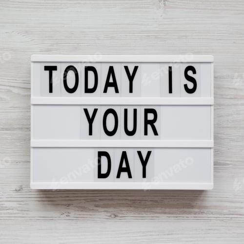Preview: Light Box With 'Today Is Your Day' Words On A White Wooden Background, Top View. Flat Lay
