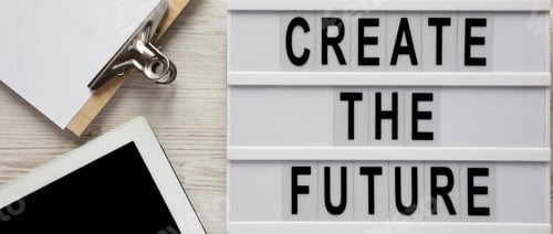 Preview: Modern Board With Text 'Create The Future', Clipboard With Sheet Of Paper, Tablet On A White Wooden